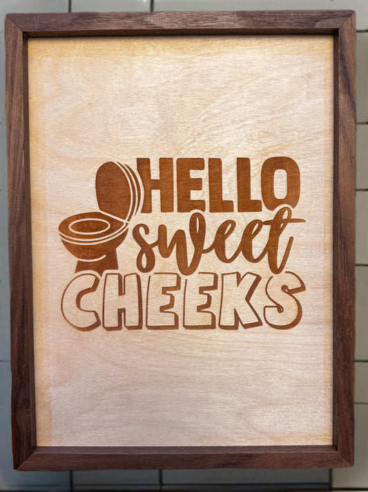 “Hello Sweet Cheeks” Sign